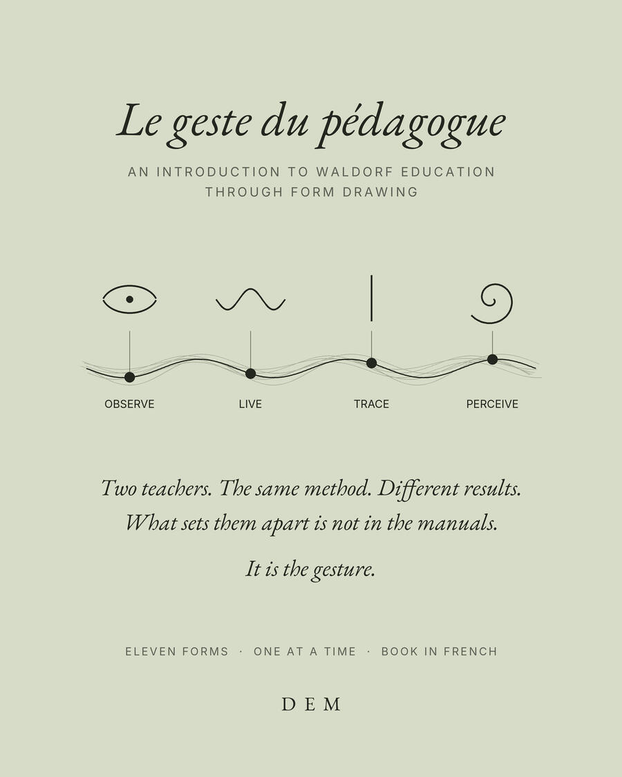 Le geste du pédagogue. An introduction to Waldorf education through form drawing. Book in French.